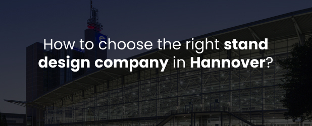 How to choose the right stand design company in Hannover?