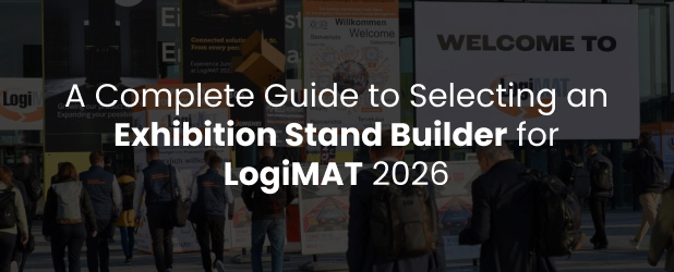 A Complete Guide to Selecting an Exhibition Stand Builder for LogiMAT 2026