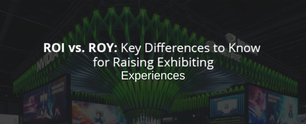 ROI vs. ROY: Key Differences to Know for Raising Exhibiting Experiences