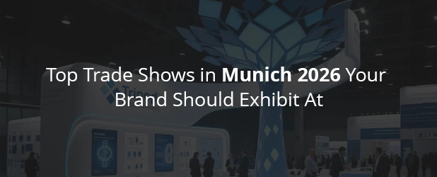 Top Trade Shows in Munich 2026 Your Brand Should Exhibit At
